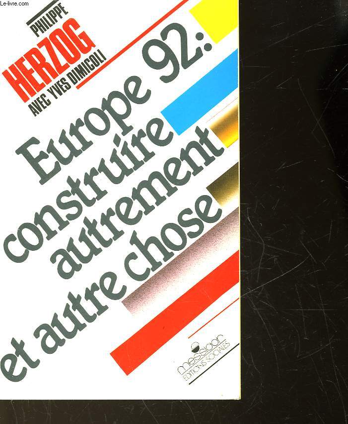 EUROPE 1992 : CONSTRUITE AUTREMENT ET AUTRE CHOSE