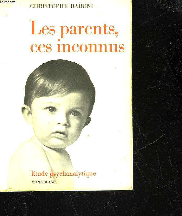 LES PARENTS, CES INCONNUS - ETUDES PSYCHANALYTIQUES