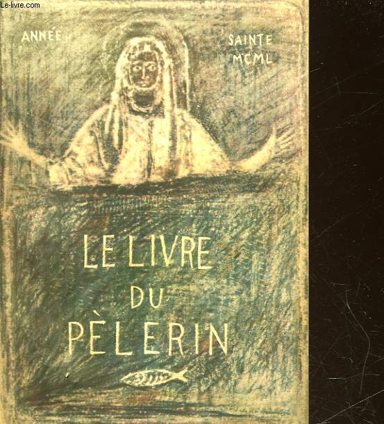 LE LIVRE DU PELERIN ANNE SAINTE 1950