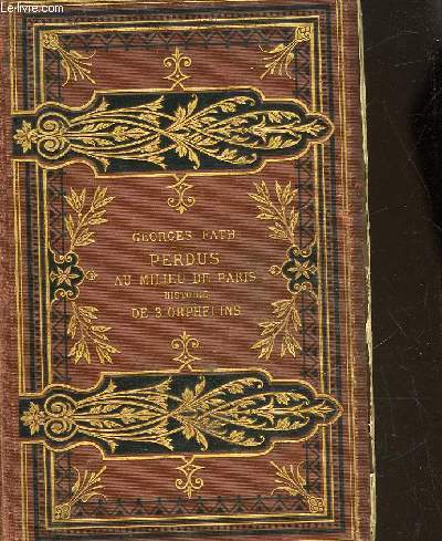 PERDUS AU MILIEU DE PARIS - HISTOIRE DE TROIS ORPHELINS