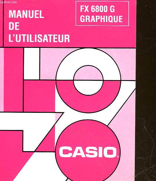 CASIO - FX 6800 G GRAPHIQUE MANUEL DE L'UTILISATEUR