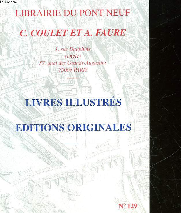 CATALOGUE - LIBRAIRIE DU PONT NEUF C. COULET ET A. FAURE - LIVRES ILLUSTRES EDITIONS ORIGINALES - N129