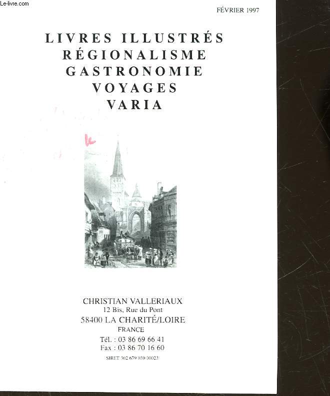 CATALOGUE - LIVRES ILLUSTRES REGIONALISME GASTRONOMIE VOYAGE VARIA - CHRISTIAN VALLERIAUX