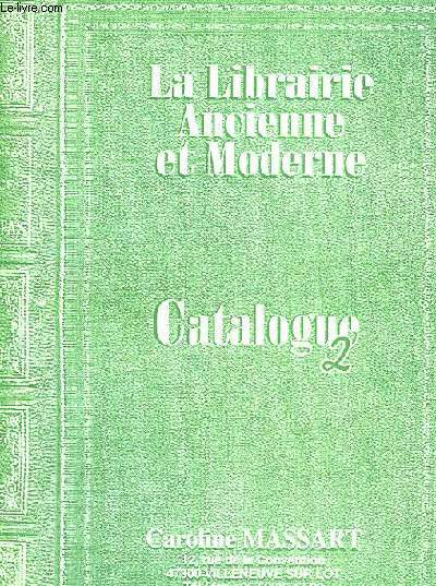 CATALOGUE - LA LIBRAIRIE ANCIENNE ET MODERNE - CATALOGUE 2 - CAROLINE MASSART