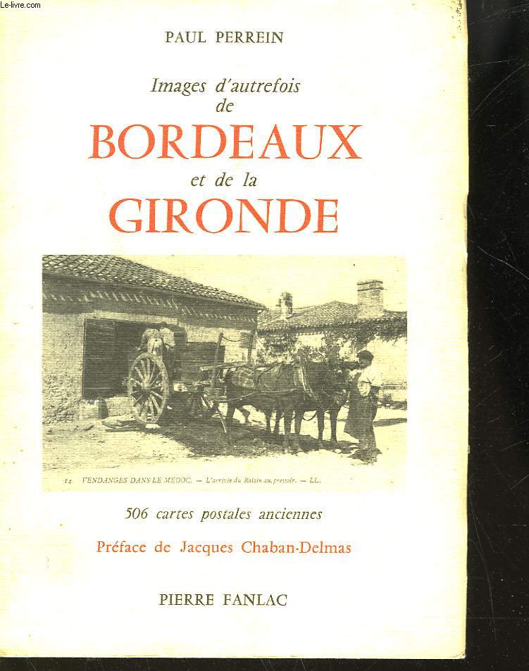 IMAGES D'AUTREFOIS DE BORDEAUX ET DE LA GIRONDE