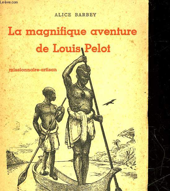 LA MAGNIFIQUE AVENTURE DE LOUIS PELOT