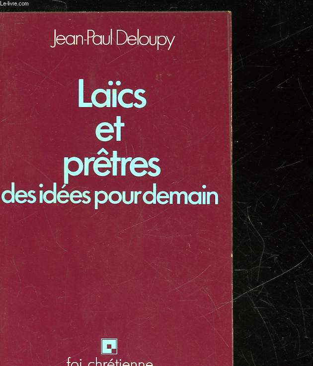 LAICS ET PRETRES DES IDEES POUR DEMAIN