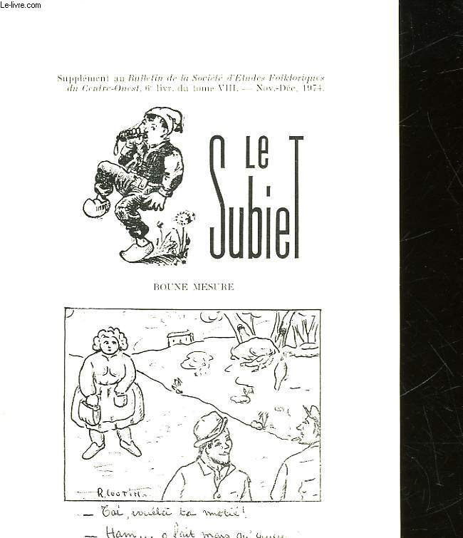 LE SUBIET - SUPPLEMENT AU BULLETIN DE LA SOCIETE D'ETUDES FOLKLORIQUES DU CENTRE-OUEST - 6 LIVR. DU TOME 8 -