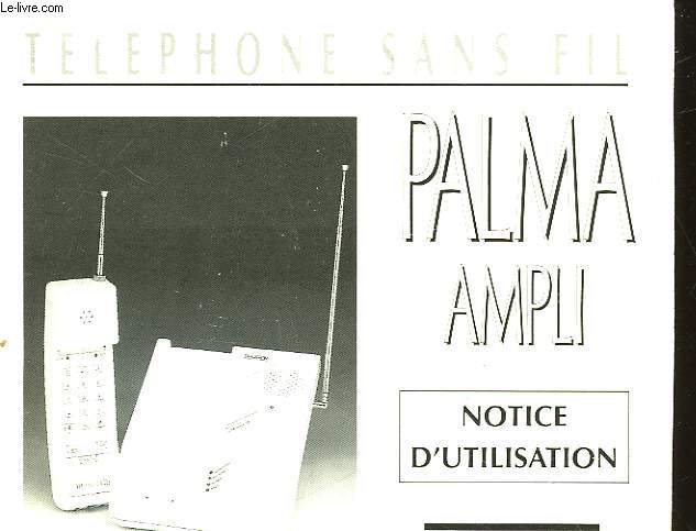 TELEPHONE SANS FIL - PALMA AMPLI - NOTICE D'UTILISATION DIALATRON