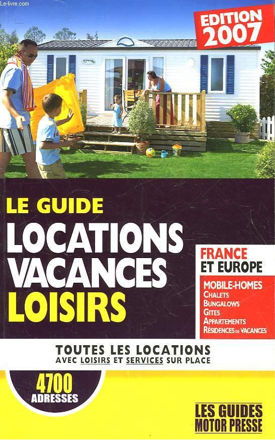 LE GUIDE LOCATION VACANCES LOISIRS - EDITION 2007