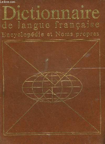 DICTIONNAIRE - LANGUE - ENCYCLOPEDIE - NOMS PROPRES