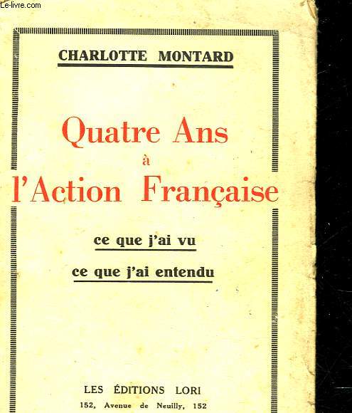 QUATRE ANS A L'ACTION FRANCAISE
