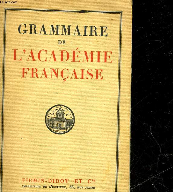 GRAMMAIRE DE L'ACADEMIE FRANCAISE
