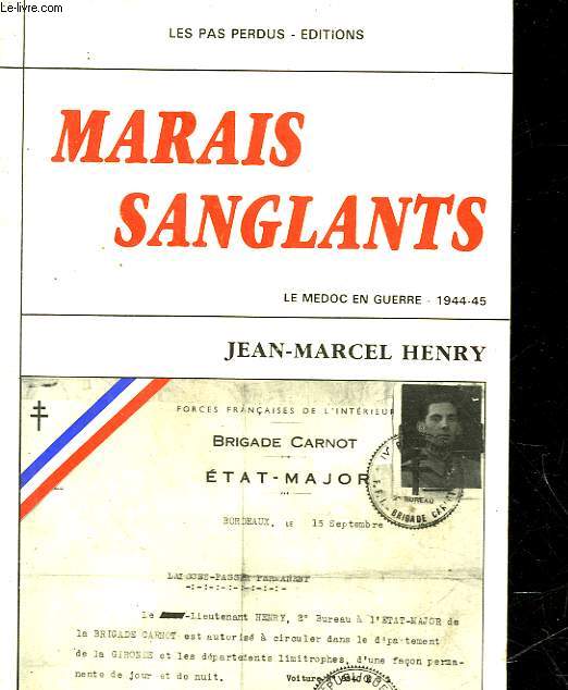 MARAIS SANGLANTS - LE MEDOC EN GUERRE 1944-45