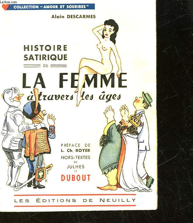 HISTOIRE SATIRIQUE DE LA FEMME A TRAVERS LES AGES
