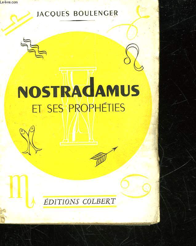 NOSTRADAMUS ET SES PROPHETIES