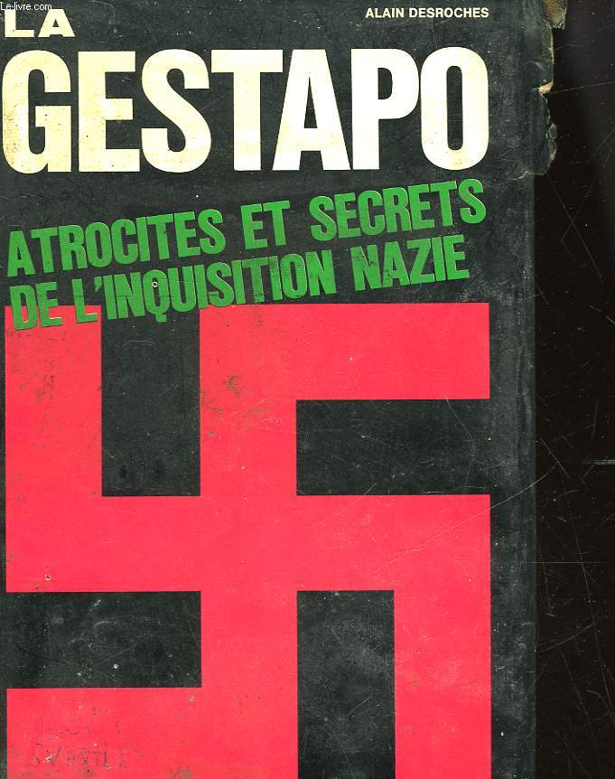 LA GESTAPO - ATROCITE ET SECRETS DE L'INQUISITION NAZIE