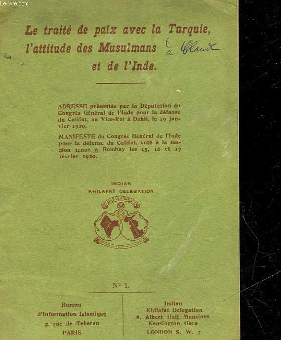 LE TRAITE DE PAIX AVEC LA TURQUIE, L'ATTITUDE DES MUSULMANS ET DE L'INDE - N1