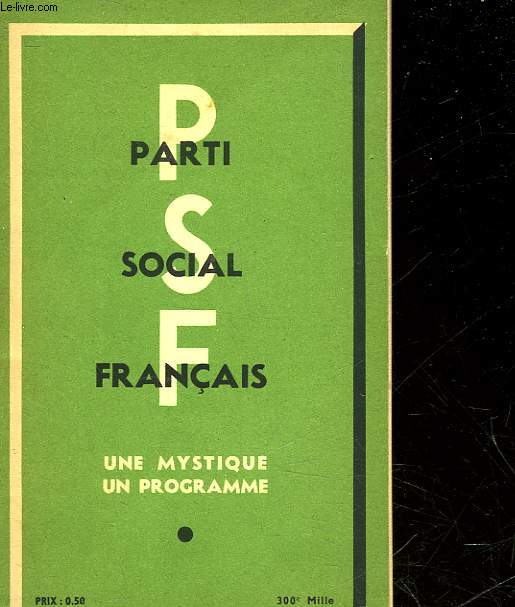 PARTI SOCIAL FRANCAIS - UNE MYSTIQUE UN PROGRAMME