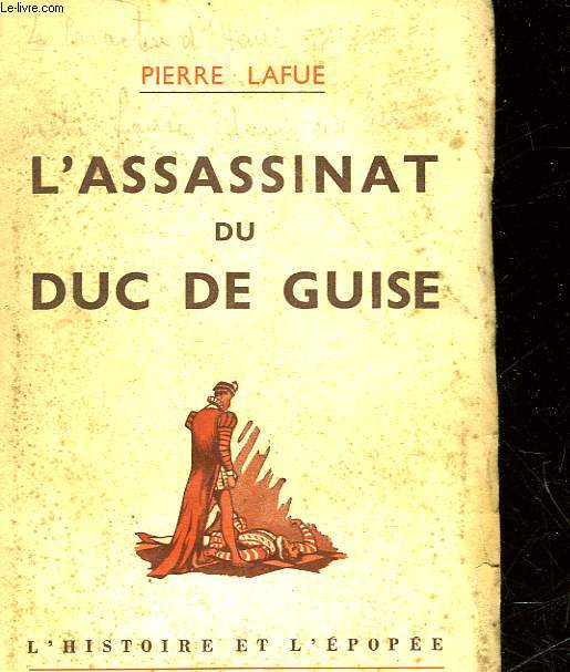 L'ASSASSINAT DU DUC DE GUISE