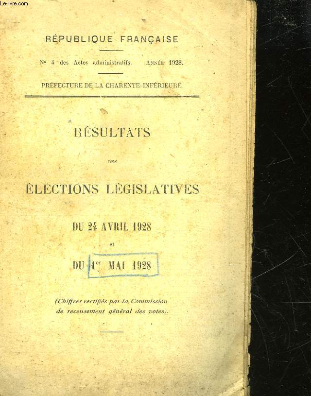 RESULTATS DES ELECTIONS LEGISLATIVES DU 24 AVRIL 1928 ET DU 1 MAI 1928