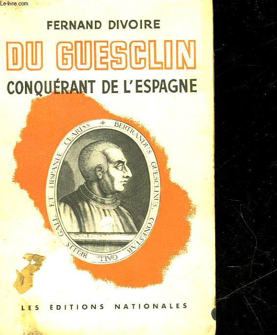 BERTRAND DU GUESCLIN CONQUERANT DE L'ESPAGNE