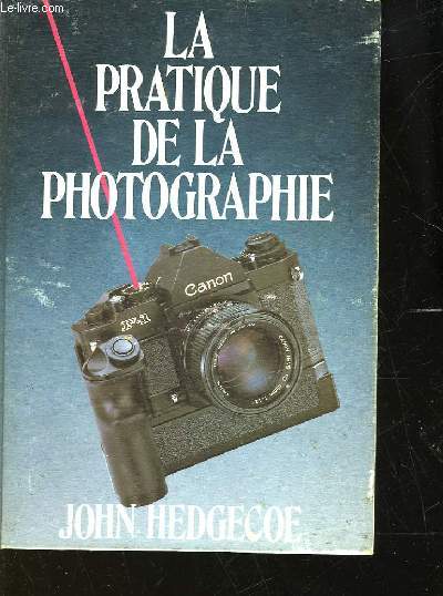 LA PRATIQUE DE LA PHOTOGRAPHIE