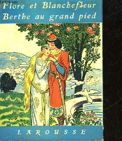 FLORE ET BLANCHEFLEUR - BERTHE AUX GRANDS PIEDS