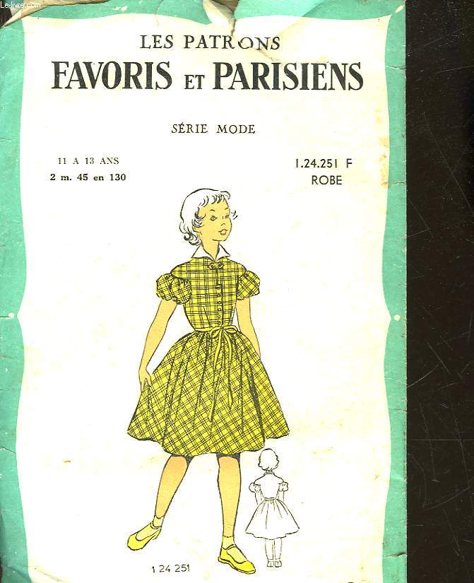 LES PATRONS FAVORIS ET PARISIENS - SERIE MODE - 11 A 13 ANS - ROBE