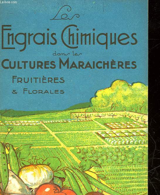 LES ENGRAIS CHIMIQUES DANS LES CULTURES MARAICHERES FRUITIERES ET FLORALES