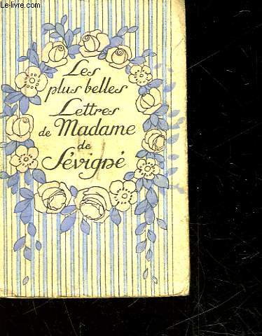 LES PLUS BELLES LETTRES DE MADAME DE SEVIGNE