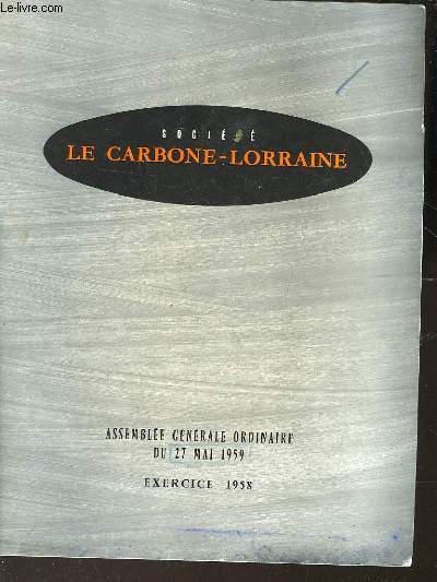 SOCIETE LE CARBONNE-LORRAINE - ASSEMBLEE GENERALE ORDINAIRE DU 27 MAI 1959 - EXERCICE 1958