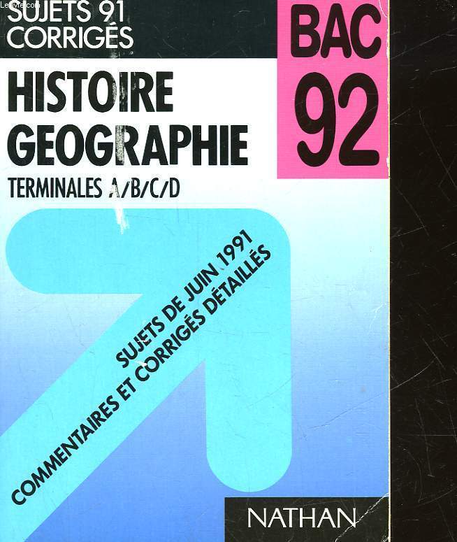 SUJETS CORRIGES - BAC 92 - HISTOIRE GEOGRAPHIE TERMINALE ABCDE