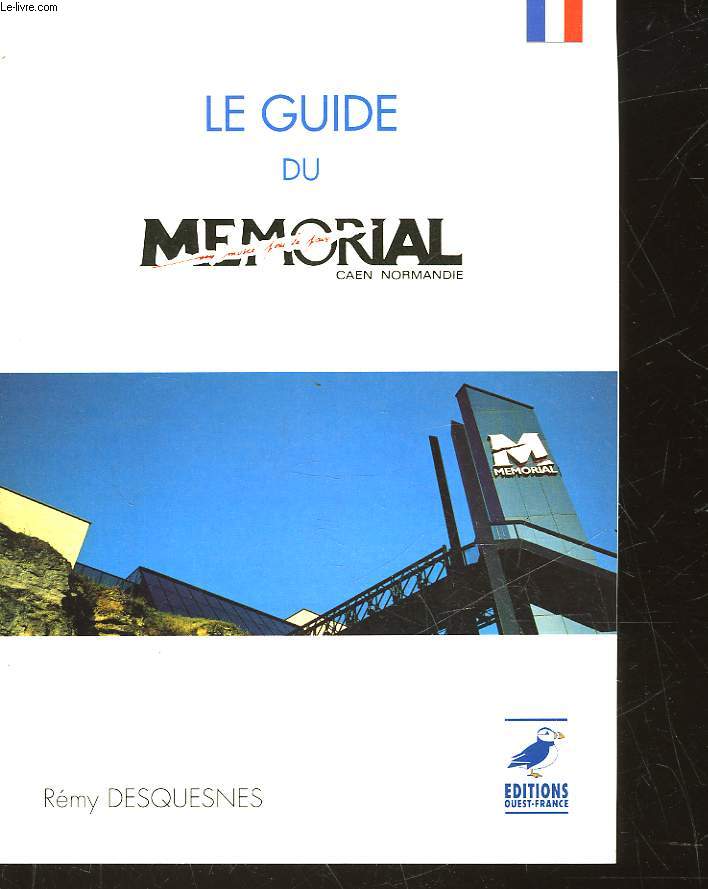 LE GUIDE DU MEMORIAL CAEN NORMANDIE