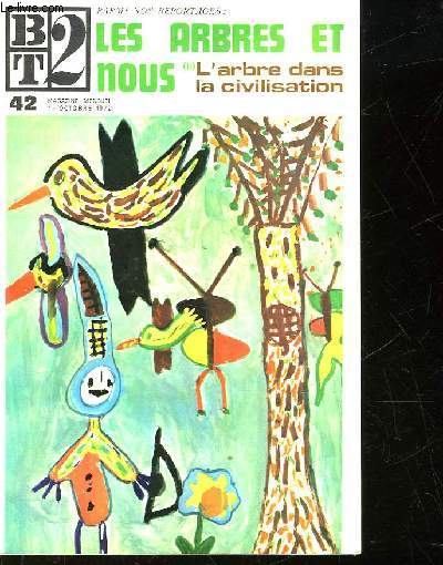 BT2 - BIBLIOTHEQUE DU TRAVAIL 2 DEGRE - N 42 - LES ARBRES ET NOUS - 2 - L'ARBRE DANS LA CIVILISATION