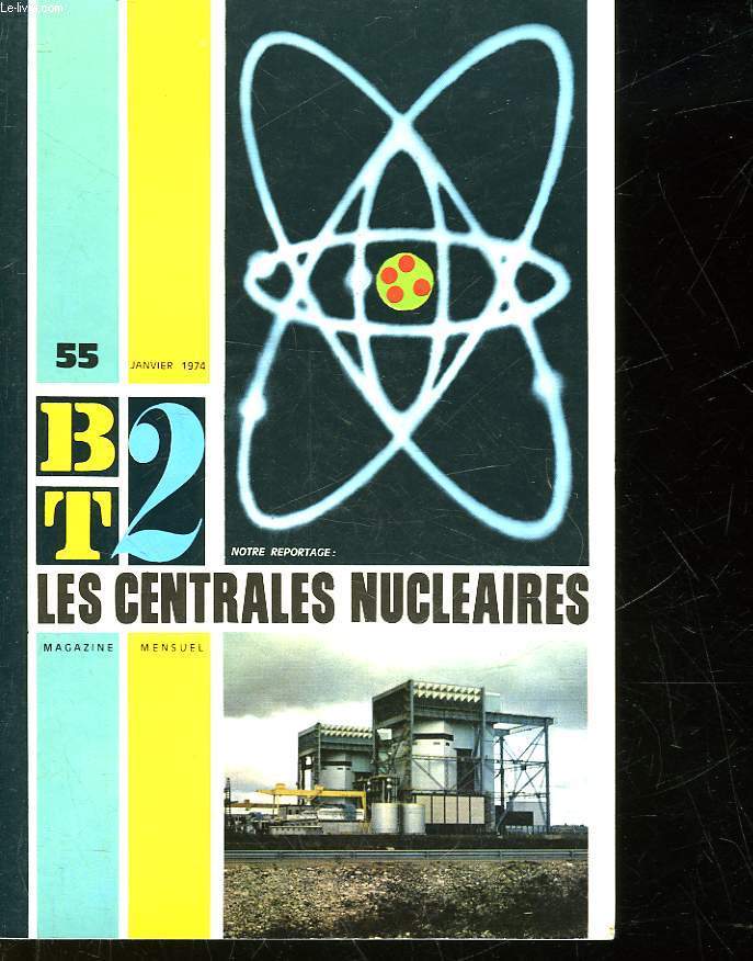 BT2 - BIBLIOTHEQUE DU TRAVAIL 2 DEGRE - N 55 - LES CENTRALES NUCLEAIRES