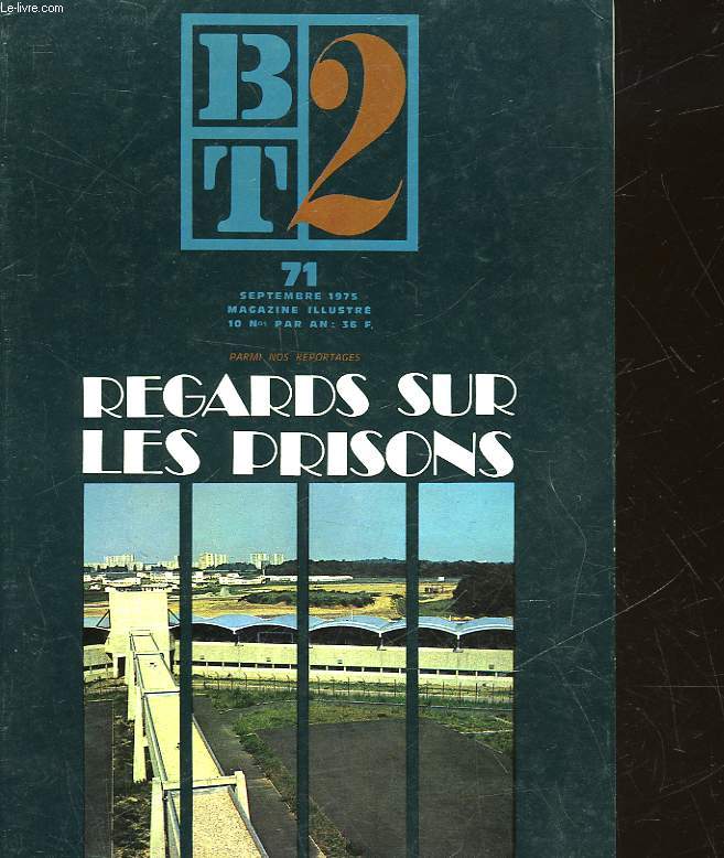BT2 - BIBLIOTHEQUE DU TRAVAIL 2 DEGRE - N 71 - REGARDS SUR LES PRISONS