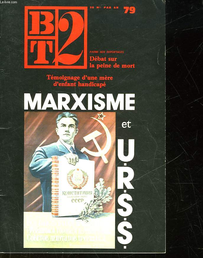 BT2 - BIBLIOTHEQUE DU TRAVAIL 2 DEGRE - N 79 - DEBAT SUR LA PEINE DE MORT - TEMOIGNAGE D'UNE MERE D'ENFANT HANDICAPE - MARXISME ET URSS