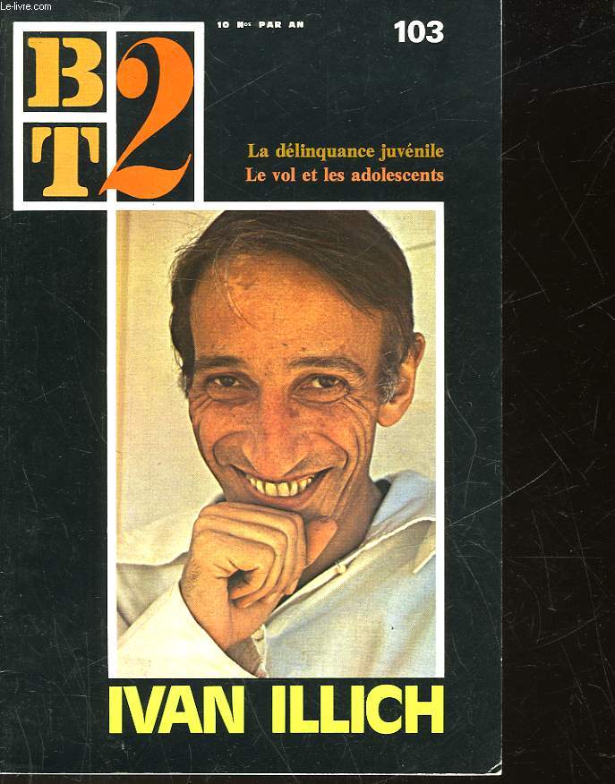 BT2 - BIBLIOTHEQUE DU TRAVAIL 2 DEGRE - N 103 - IVAN ILLICH