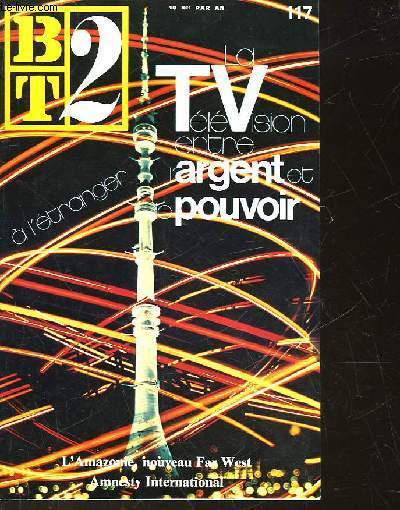BT2 - BIBLIOTHEQUE DU TRAVAIL 2 DEGRE - N 117 - LA TELEVISION ENTRE L'ARGENT ET LE POUVOIR