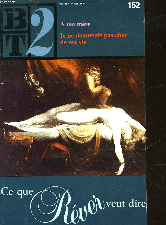 BT2 - BIBLIOTHEQUE DU TRAVAIL 2 DEGRE - N 152 - CE QUE REVER VEUT DIRE