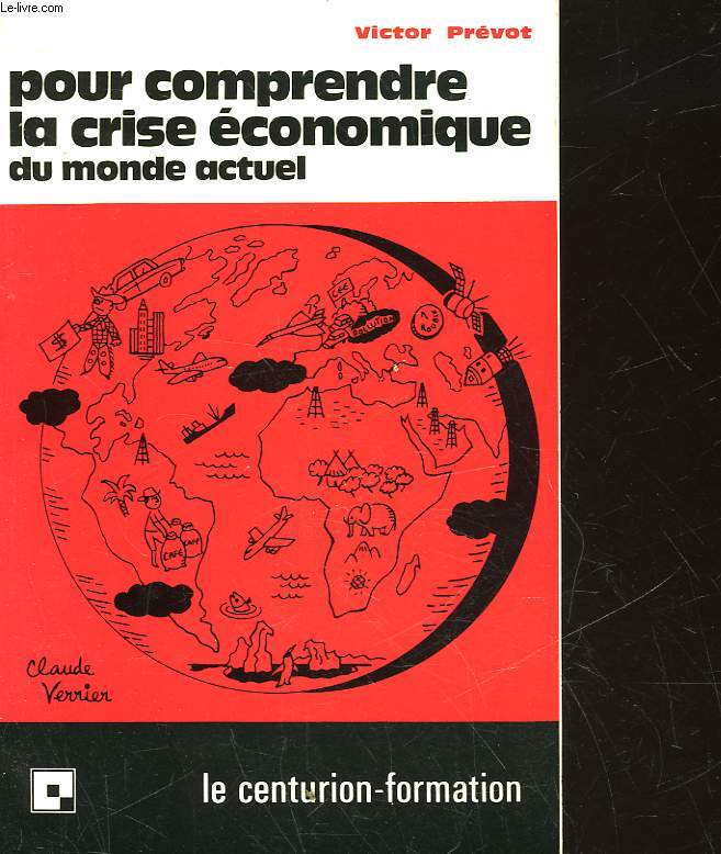 POUR COMPRENDRE LA CRISE ECONOMIQUE DU MONDE ACTUEL