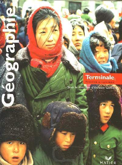 GEOGRAPHIE - TERMINALE L, ES, S - GUIDE PEDAGOGIQUE