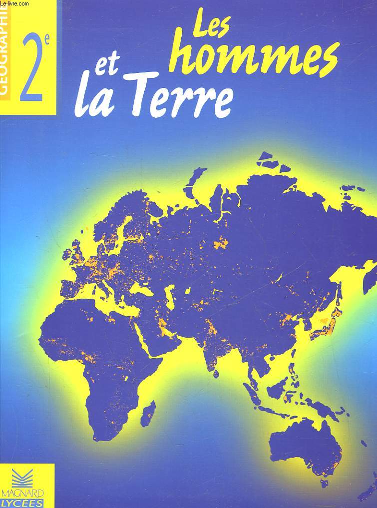 GEOGRAPHIE 2 - LES HOMMES ET LA TERRE + LIVRET DU PROFESSEUR