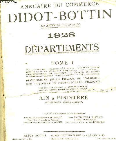 ANNUAIRE DU COMMERCE DIDOT-BOTTIN - 131 ANNEE DE PUBLICATION - 1928 - DEPARTEMENTS TOME 1 AIN A FINISTERE
