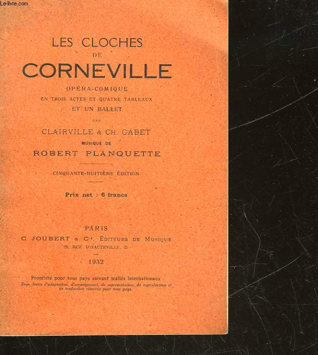 LES CLOCHES DE CORNEVILLE - OPERA COMIQUE EN 3 ACTES ET 4 TABLEAUX ET UN BALLET