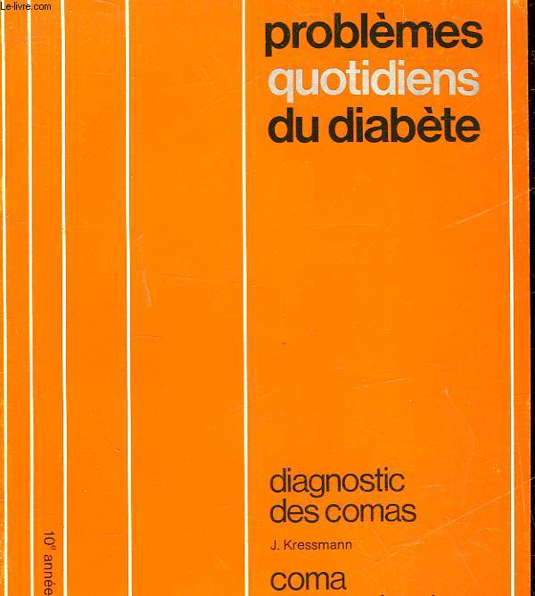 PROBLEME QUOTIDIENS DU DIABETE - 10 ANNEE - N86 - DIAGNOSTIC DES COMAS - COMA ACIDO-CETOSIQUE