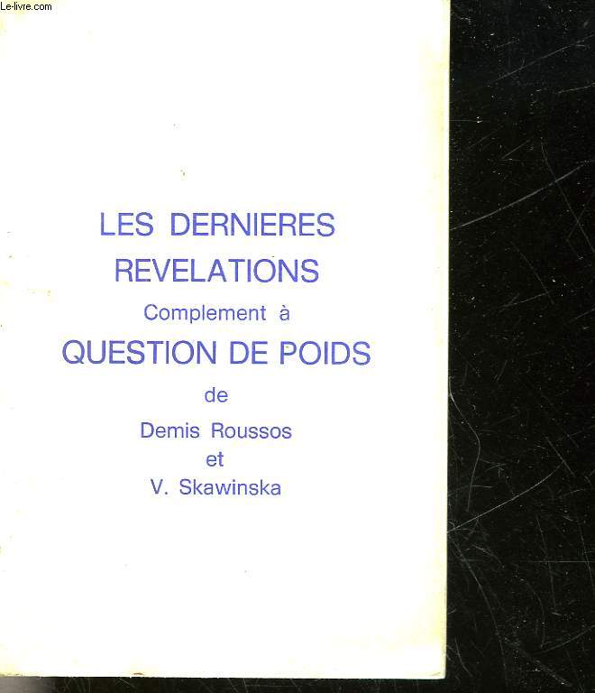 LES DERNIERES REVELATIONS - COMPLEMENT A QUESTION DE POIDS + TOME 2