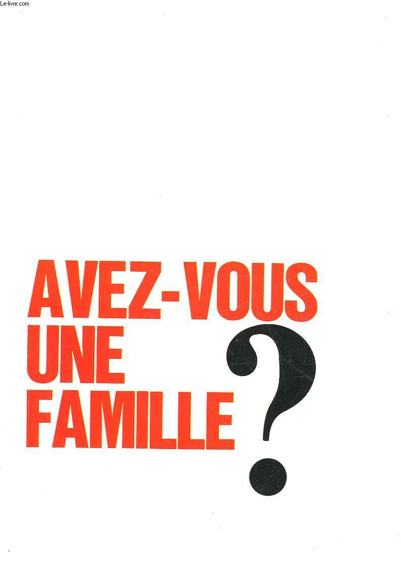 AVEZ-VOUS UNE FAMILLE?