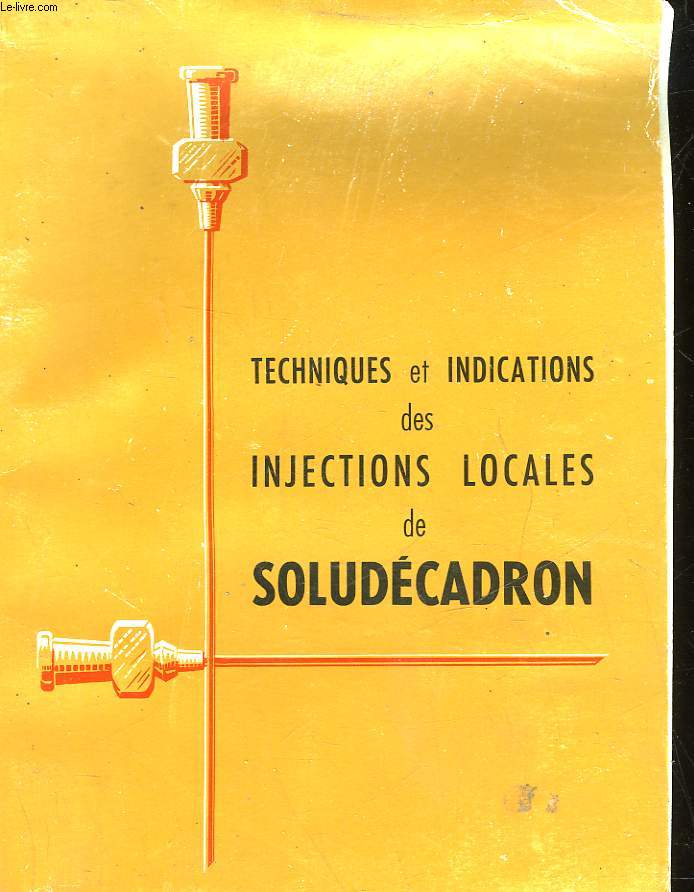 TECHNIQUES ET INDICATIONS DES INJECTIONS LOCALES DE SOLUDECADRON
